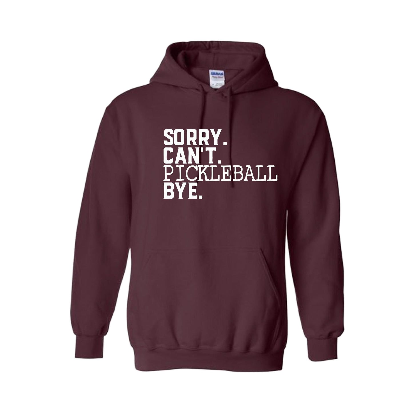 Sorry Can't Pickleball Bye | Unisex Hoodie Athletic Sweatshirt | 50% Cotton/50% Polyester