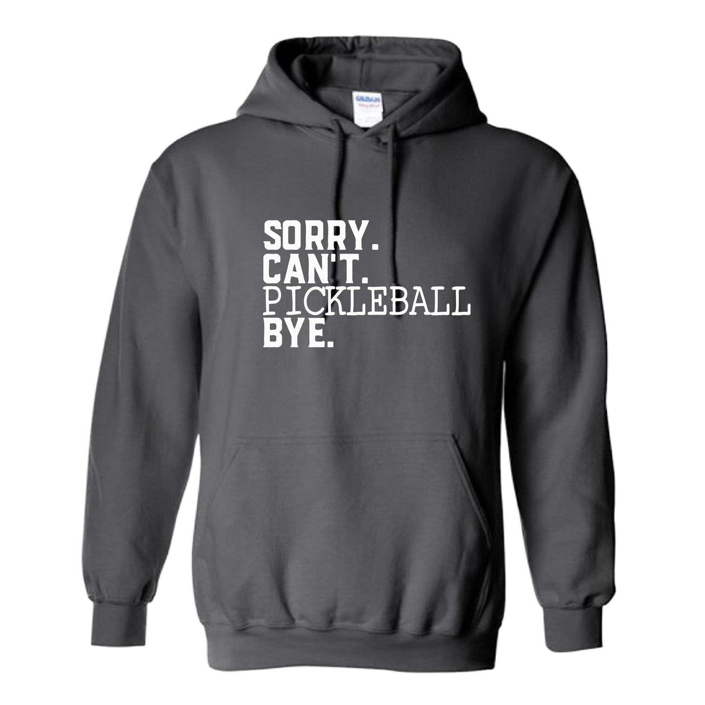 Sorry Can't Pickleball Bye | Unisex Hoodie Athletic Sweatshirt | 50% Cotton/50% Polyester