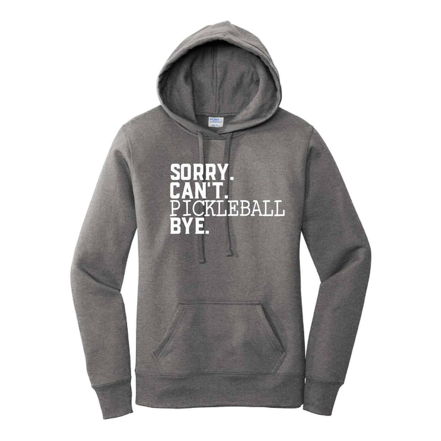 Sorry Can't Pickleball Bye | Women’s Fitted Hoodie Pickleball Sweatshirt | 50% Cotton 50% Poly Fleece