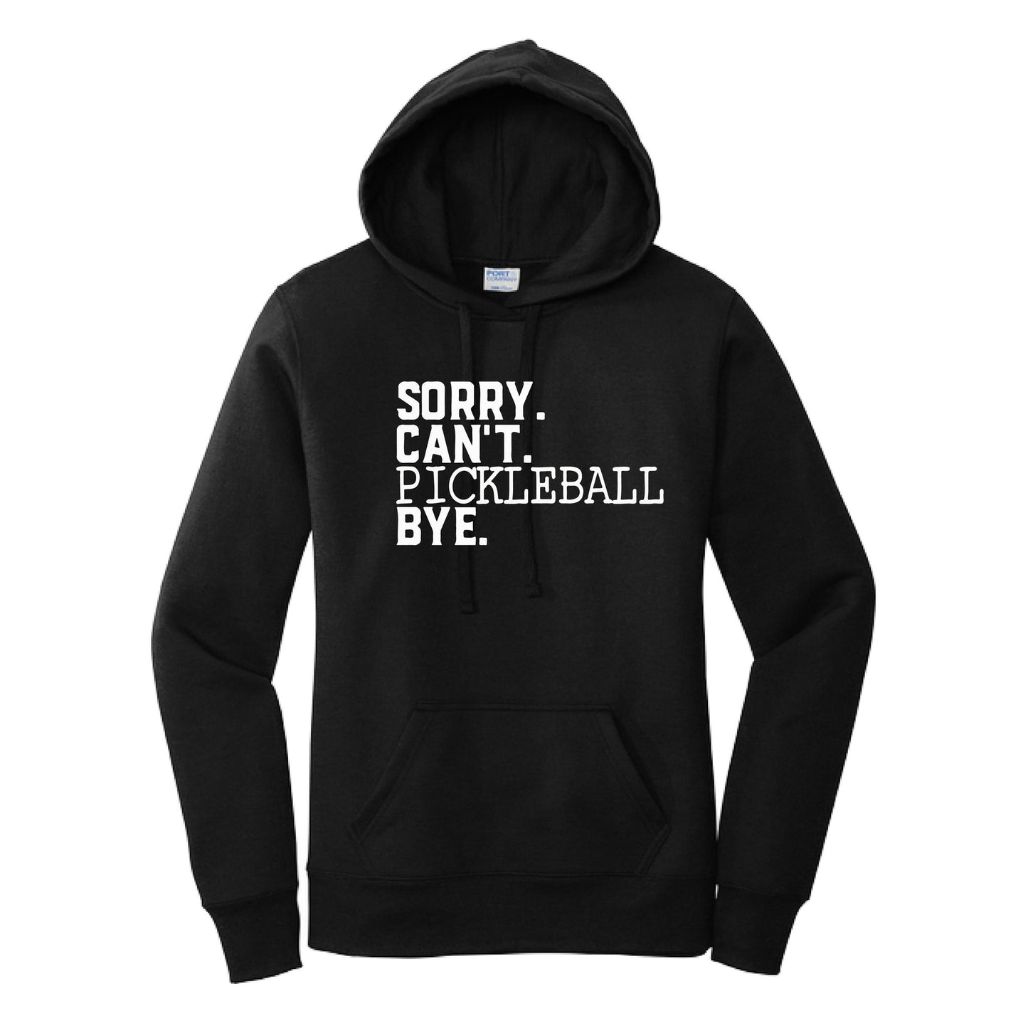 Sorry Can't Pickleball Bye | Women’s Fitted Hoodie Pickleball Sweatshirt | 50% Cotton 50% Poly Fleece