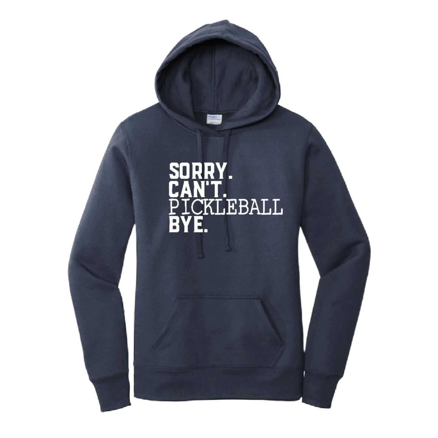 Sorry Can't Pickleball Bye | Women’s Fitted Hoodie Pickleball Sweatshirt | 50% Cotton 50% Poly Fleece