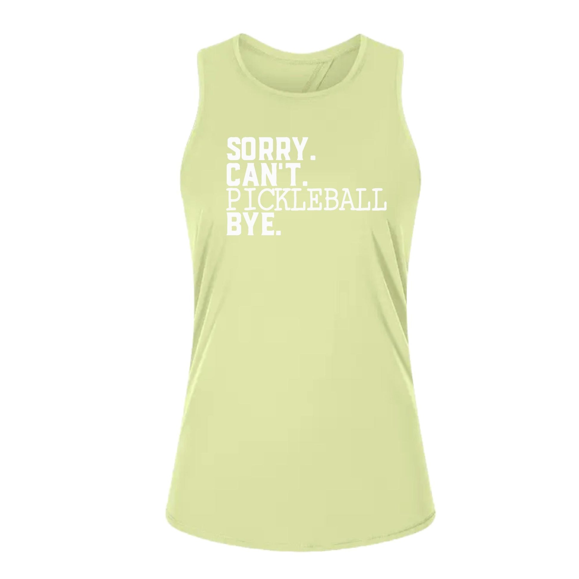 Sorry Can't Pickleball Bye | Women's Split Back or Tied Back Pickleball Tank | 80/20 Nylon Spandex Mix