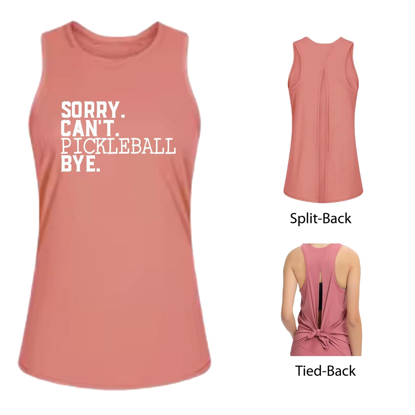 Sorry Can't Pickleball Bye | Women's Split Back or Tied Back Pickleball Tank | 80/20 Nylon Spandex Mix