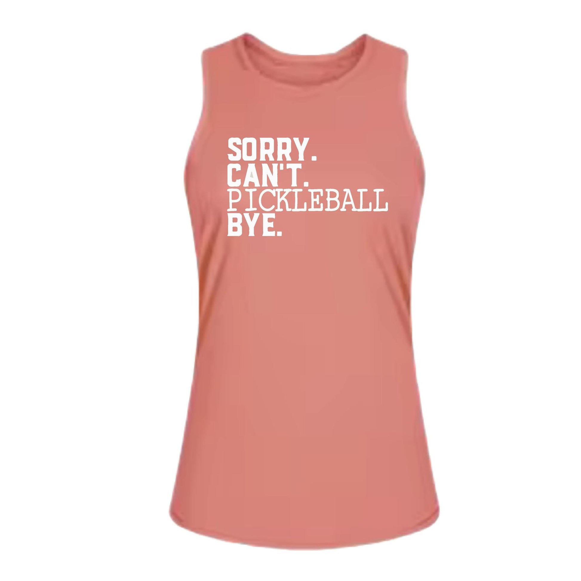 Sorry Can't Pickleball Bye | Women's Split Back or Tied Back Pickleball Tank | 80/20 Nylon Spandex Mix