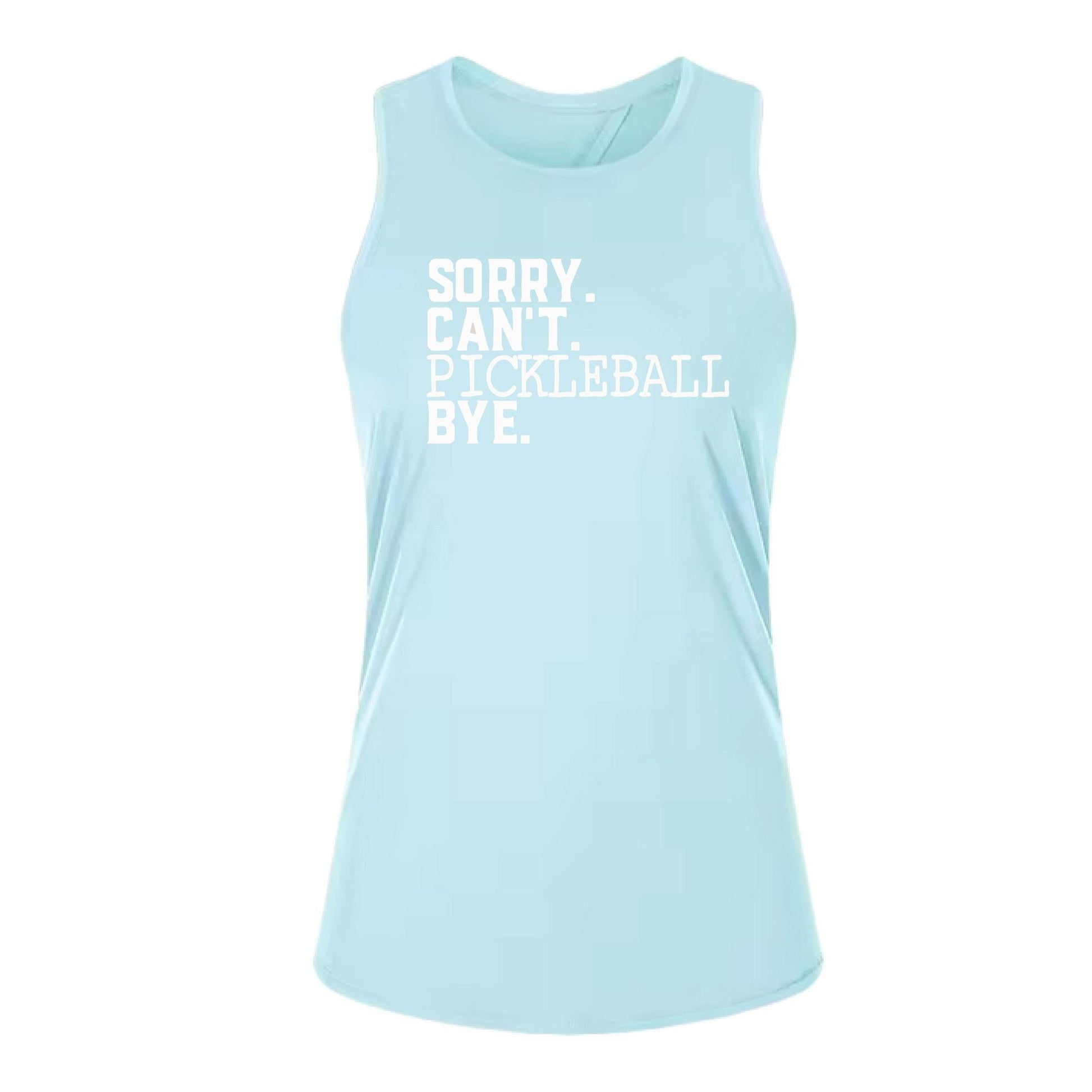 Sorry Can't Pickleball Bye | Women's Split Back or Tied Back Pickleball Tank | 80/20 Nylon Spandex Mix