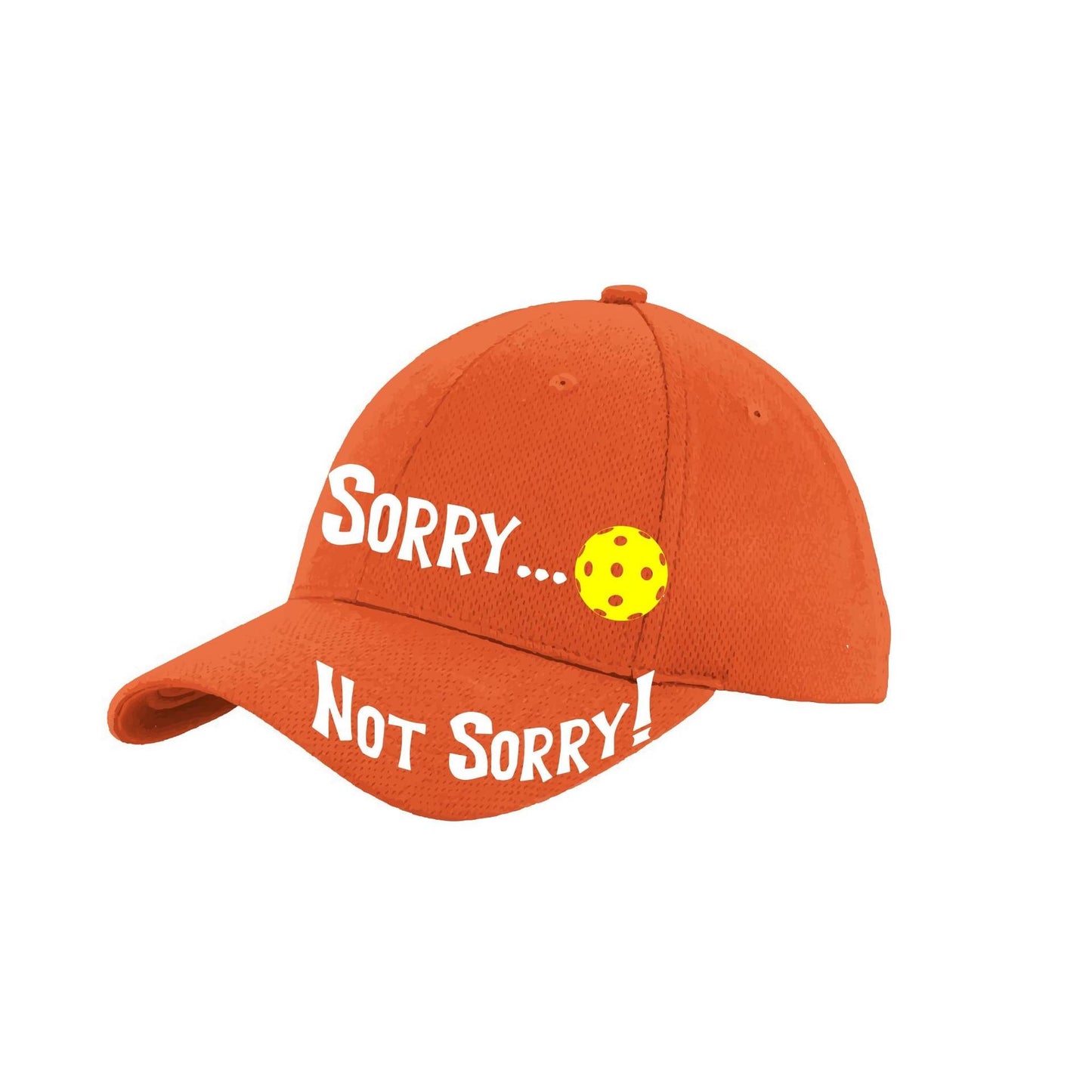 Sorry Not Sorry Customizable 10 Pickleball Colors | Pickleball Hat | Moisture-Wicking 100% Polyester