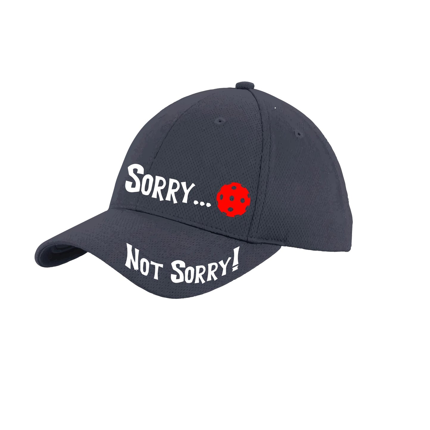 Sorry Not Sorry Customizable 10 Pickleball Colors | Pickleball Hat | Moisture-Wicking 100% Polyester