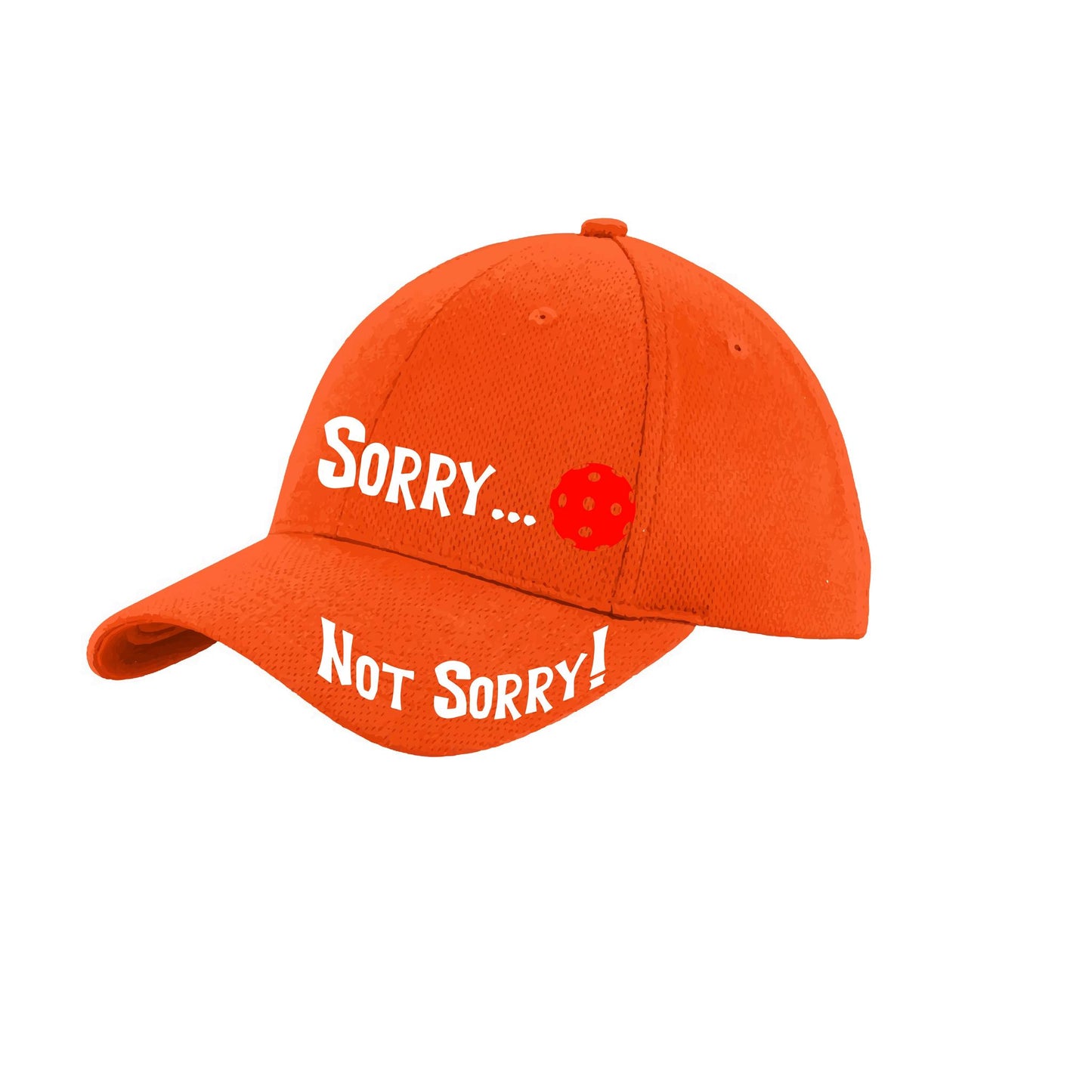 Sorry Not Sorry Customizable 10 Pickleball Colors | Pickleball Hat | Moisture-Wicking 100% Polyester