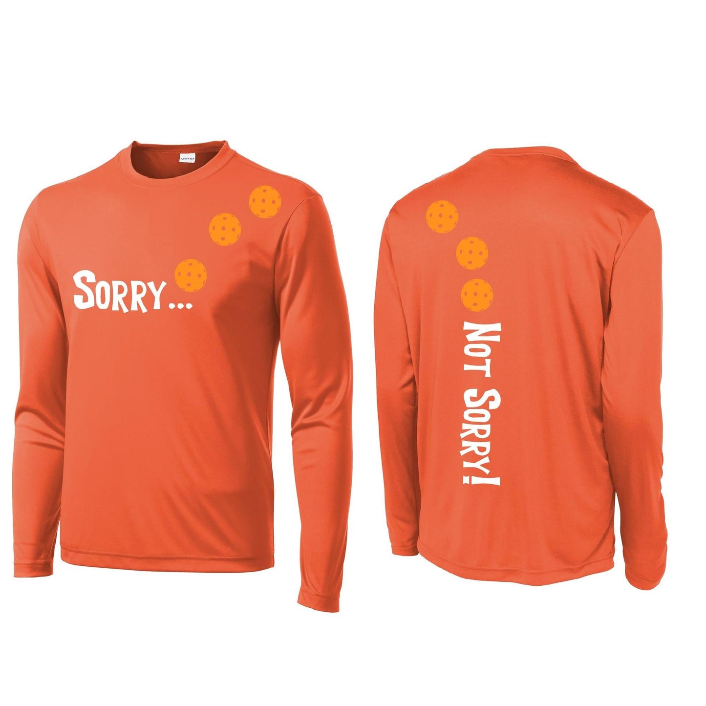 Sorry Not Sorry (Pickleballs Cyan Green Orange) | Men's Long Sleeve Athletic Performance T-Shirt | 100% Polyester