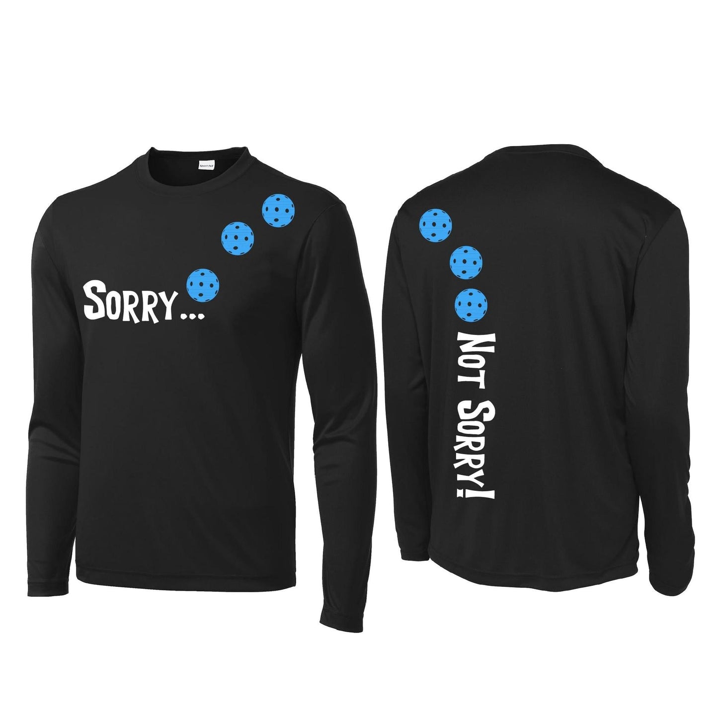 Sorry Not Sorry (Pickleballs Cyan Green Orange) | Men's Long Sleeve Athletic Performance T-Shirt | 100% Polyester