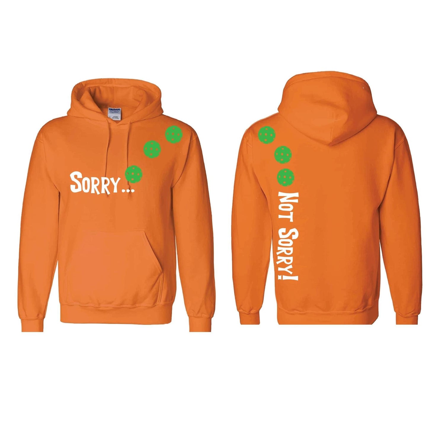 Sorry Not Sorry (Pickleballs Cyan Green Orange) | Unisex Hoodie Athletic Sweatshirt | 50% Cotton/50% Polyester