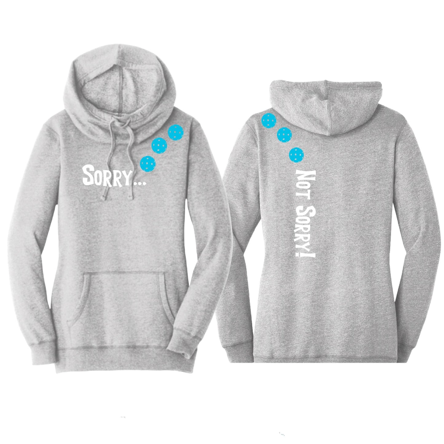 Sorry Not Sorry (Pickleballs Cyan Green Orange) | Women’s Cowl-Neck Hoodie Pickleball Sweatshirt | 55% Cotton 45% Poly Fleece
