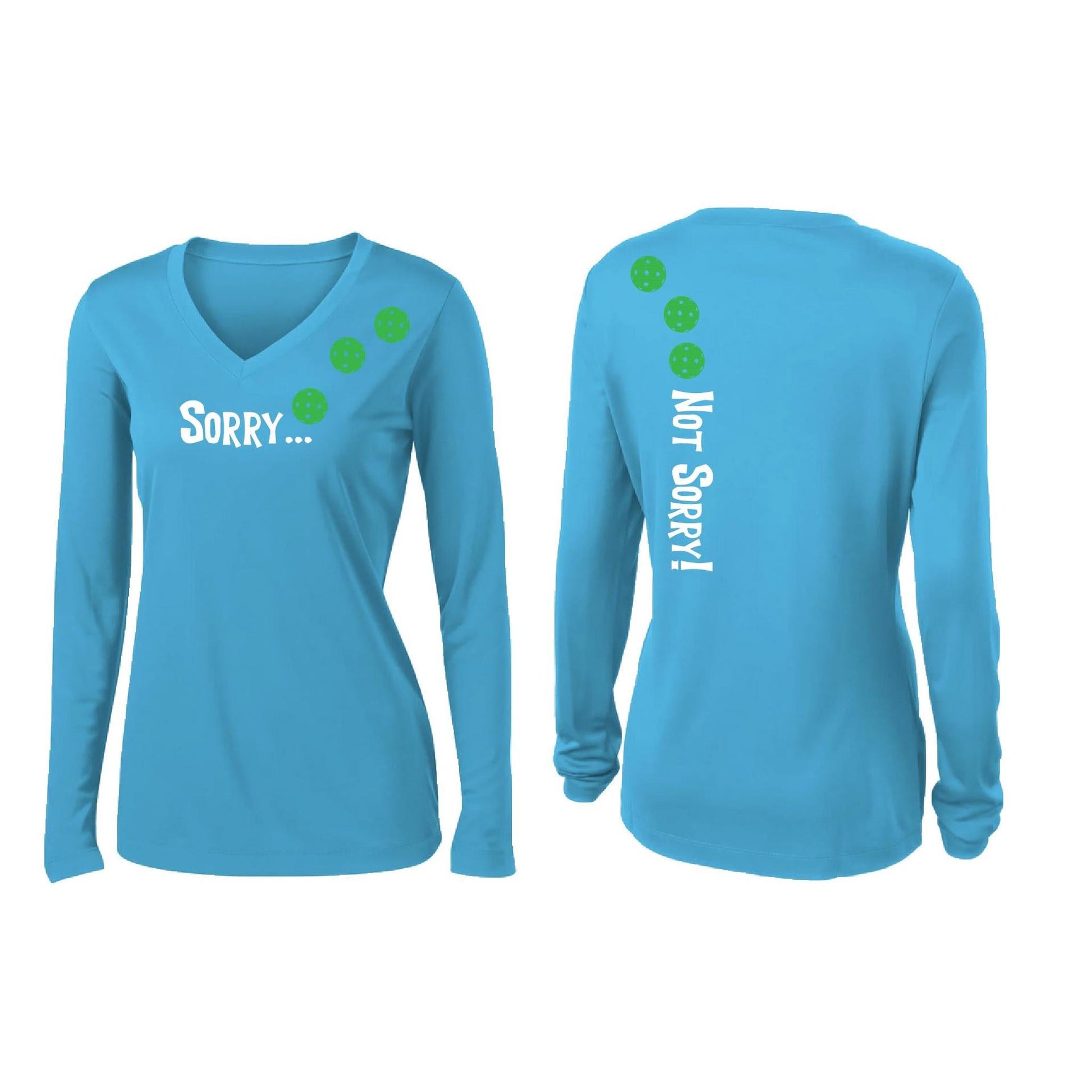 Sorry Not Sorry (Pickleballs Cyan Green Orange) | Women’s Long Sleeve V-Neck Pickleball Performance T-Shirt | 100% Polyester