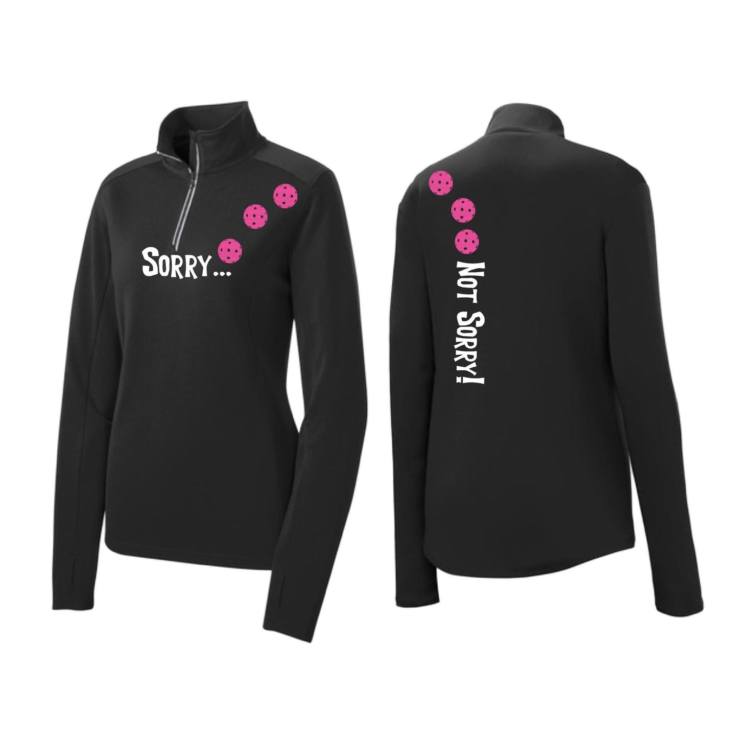 Sorry Not Sorry (Pickleballs Pink Purple Rainbow) | Women's 1/4 Zip Pickleball Performance Pullover Shirt | 100% Polyester