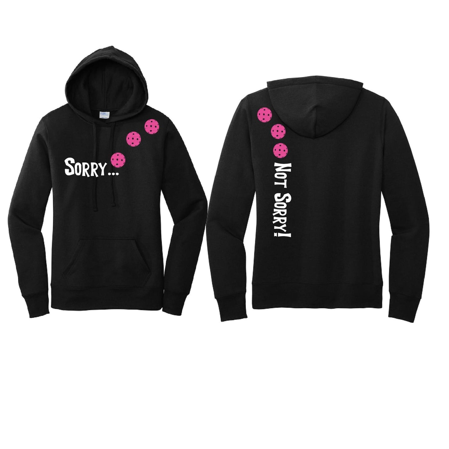 Sorry Not Sorry (Customizable 10 Pickleball Colors) | Women’s Fitted Hoodie Pickleball Sweatshirt | 50% Cotton 50% Poly Fleece