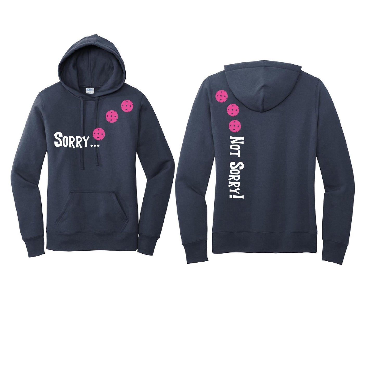 Sorry Not Sorry (Customizable 10 Pickleball Colors) | Women’s Fitted Hoodie Pickleball Sweatshirt | 50% Cotton 50% Poly Fleece