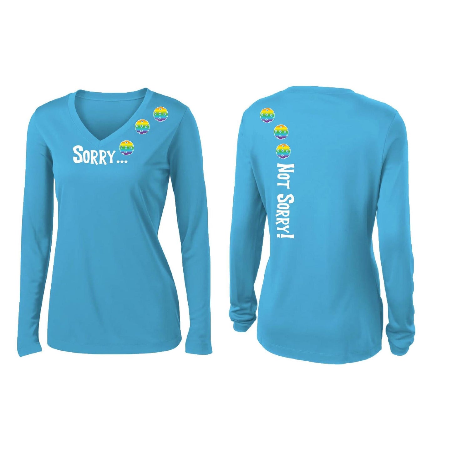 Sorry Not Sorry (Customizable 10 Pickleball Colors) | Women’s Long Sleeve V-Neck Pickleball Performance T-Shirt | 100% Polyester