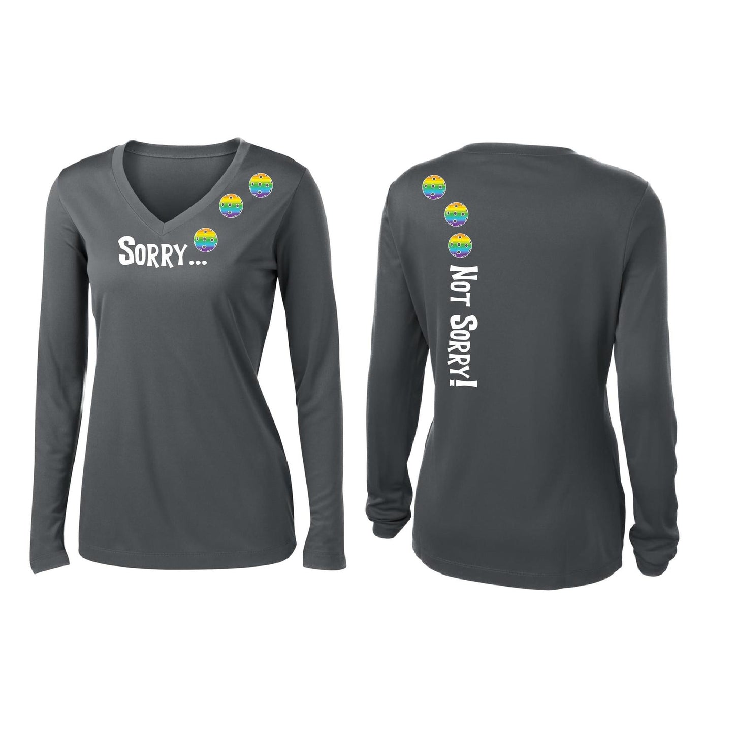 Sorry Not Sorry (Customizable 10 Pickleball Colors) | Women’s Long Sleeve V-Neck Pickleball Performance T-Shirt | 100% Polyester