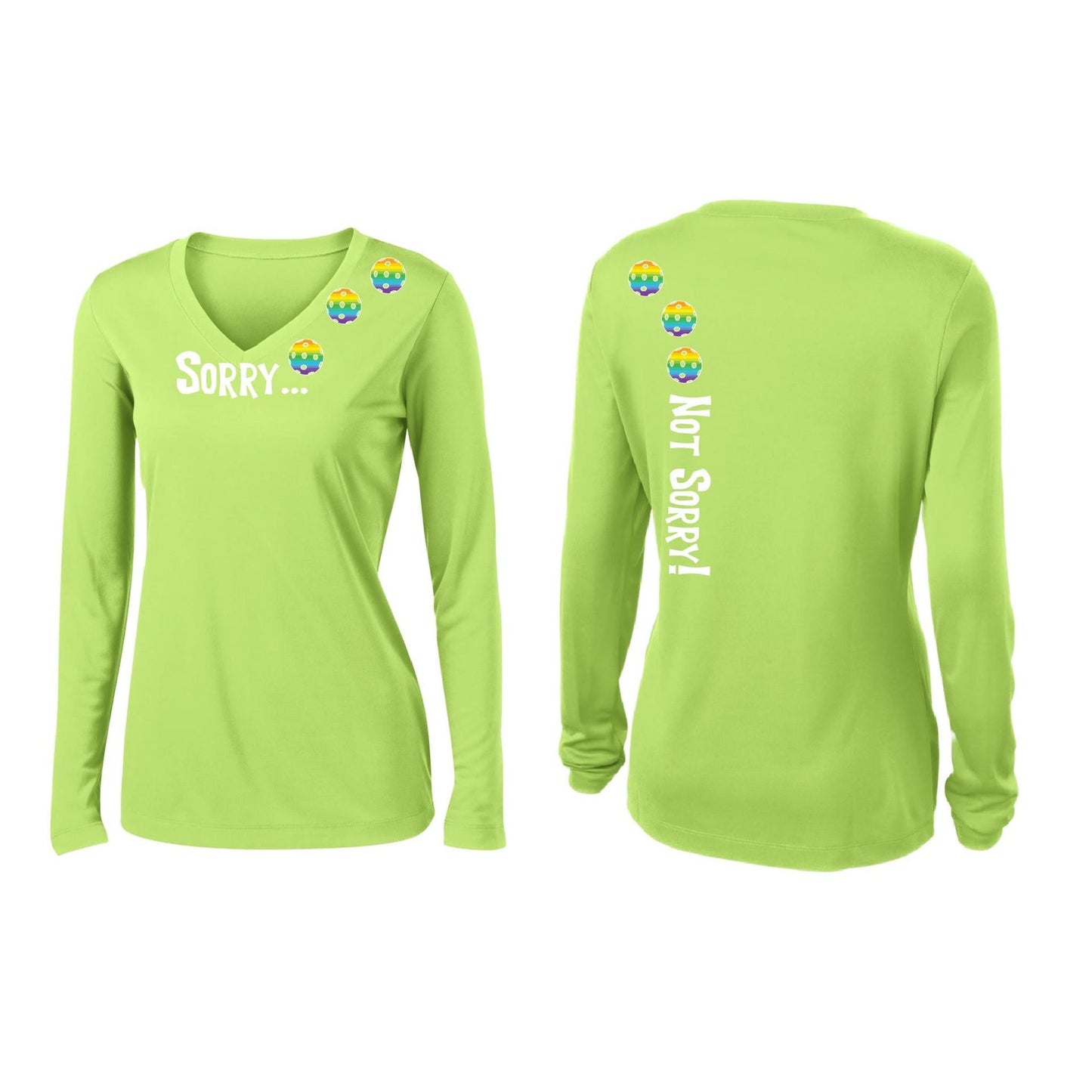 Sorry Not Sorry (Customizable 10 Pickleball Colors) | Women’s Long Sleeve V-Neck Pickleball Performance T-Shirt | 100% Polyester