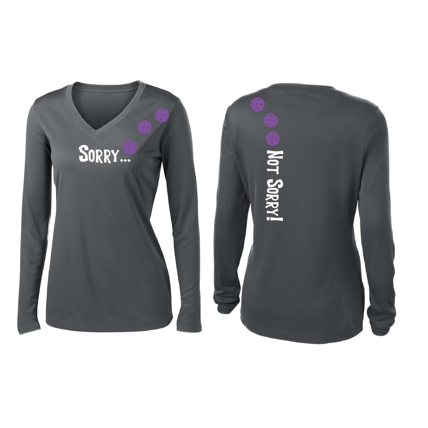 Sorry Not Sorry (Customizable 10 Pickleball Colors) | Women’s Long Sleeve V-Neck Pickleball Performance T-Shirt | 100% Polyester