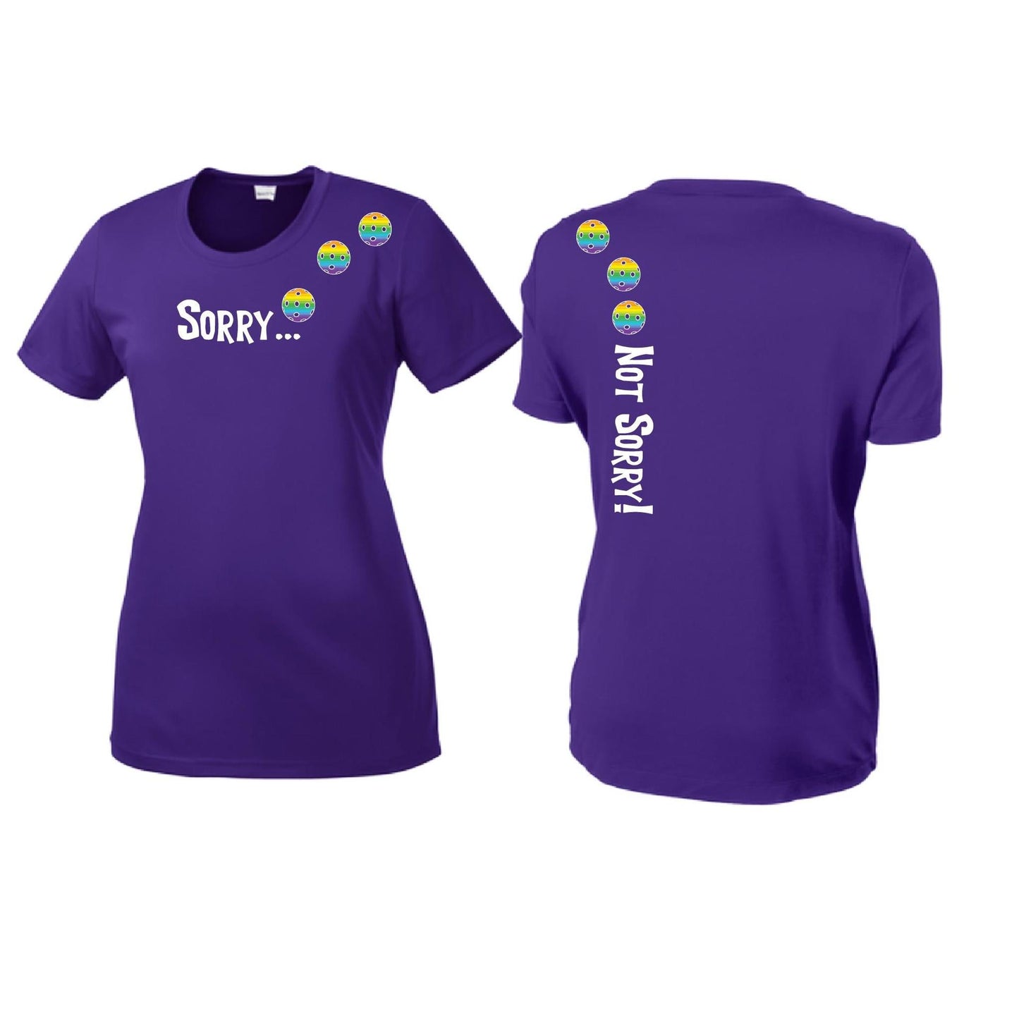 Sorry Not Sorry (Customizable 10 Pickleball Colors) | Women’s Short Sleeve Crewneck Pickleball Performance T-Shirts | 100% Polyester