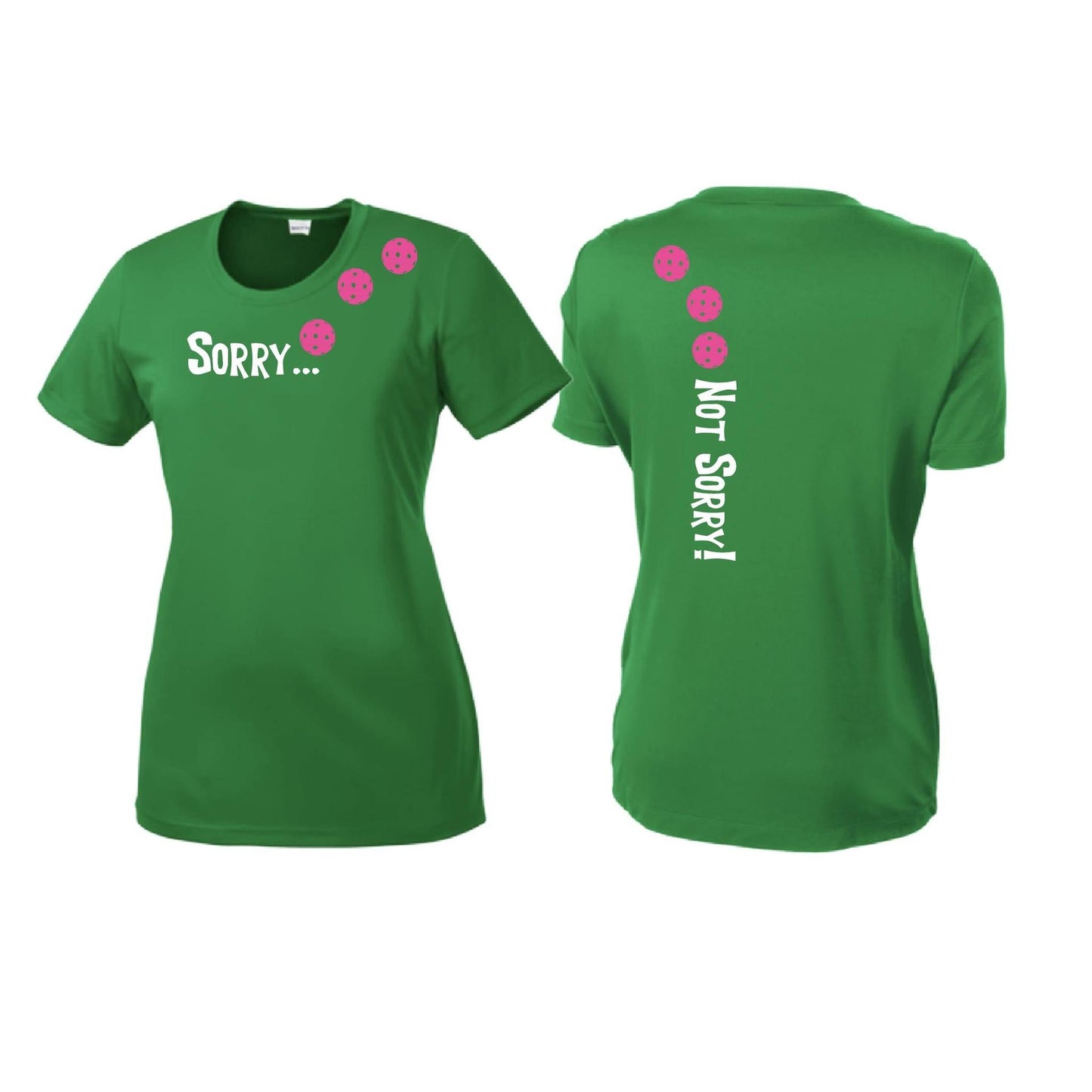 Sorry Not Sorry (Customizable 10 Pickleball Colors) | Women’s Short Sleeve Crewneck Pickleball Performance T-Shirts | 100% Polyester