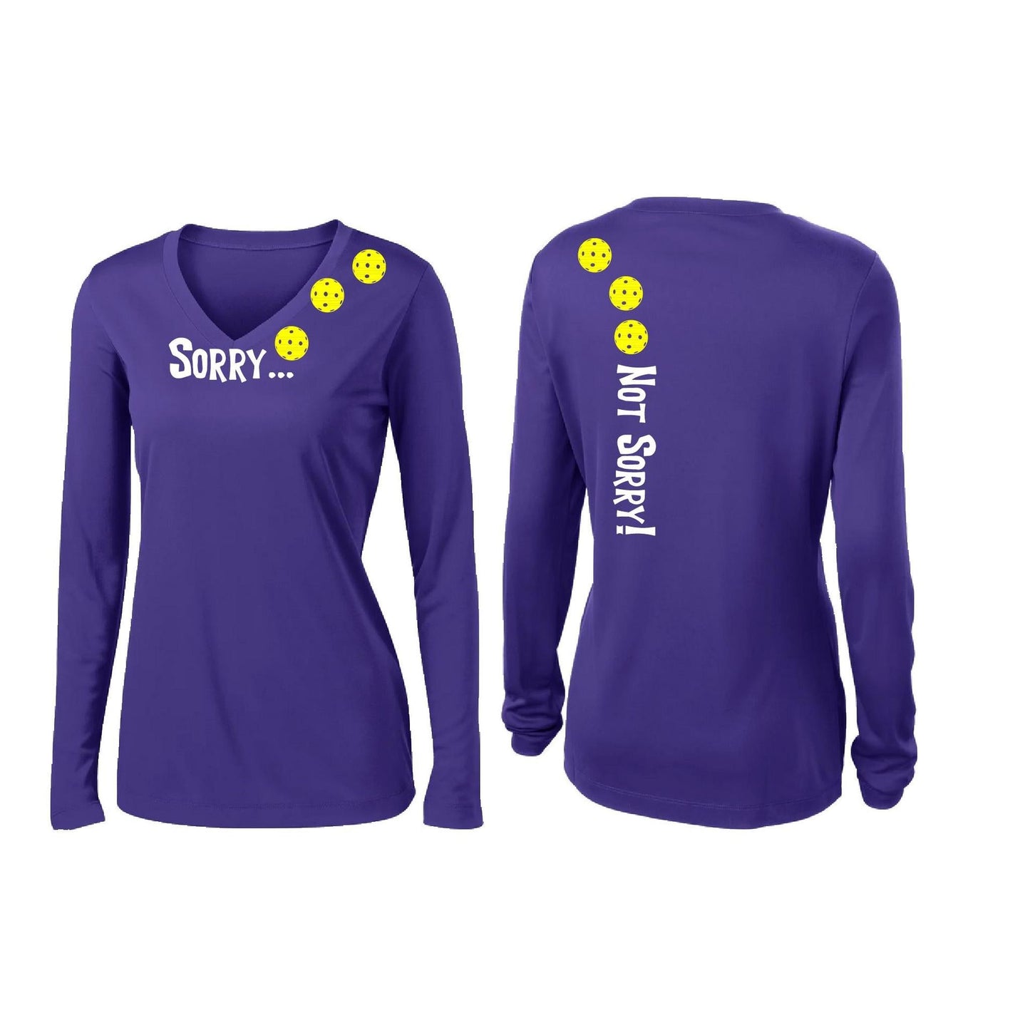 Sorry Not Sorry (Customizable 10 Pickleball Colors) | Women’s Long Sleeve V-Neck Pickleball Performance T-Shirt | 100% Polyester