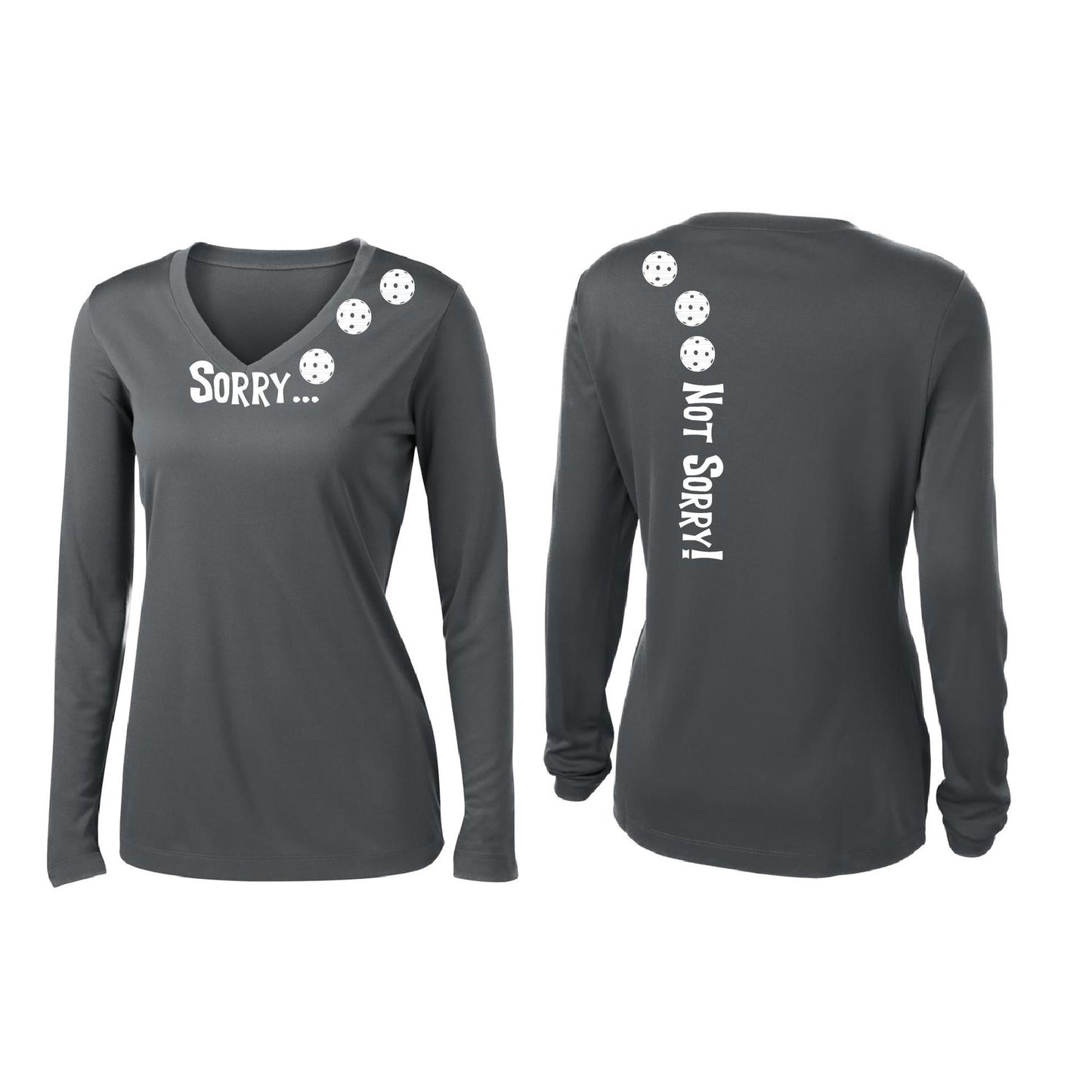 Sorry Not Sorry (Customizable 10 Pickleball Colors) | Women’s Long Sleeve V-Neck Pickleball Performance T-Shirt | 100% Polyester