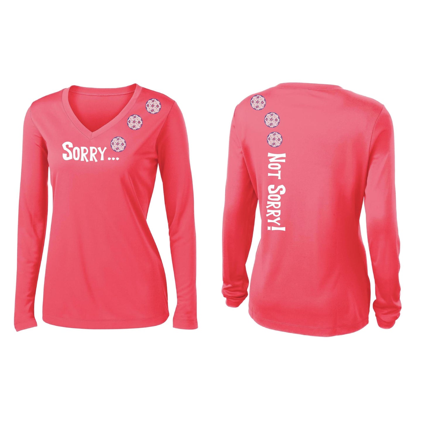 Sorry Not Sorry (Customizable 10 Pickleball Colors) | Women’s Long Sleeve V-Neck Pickleball Performance T-Shirt | 100% Polyester