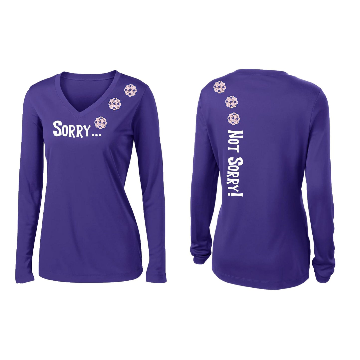 Sorry Not Sorry (Customizable 10 Pickleball Colors) | Women’s Long Sleeve V-Neck Pickleball Performance T-Shirt | 100% Polyester