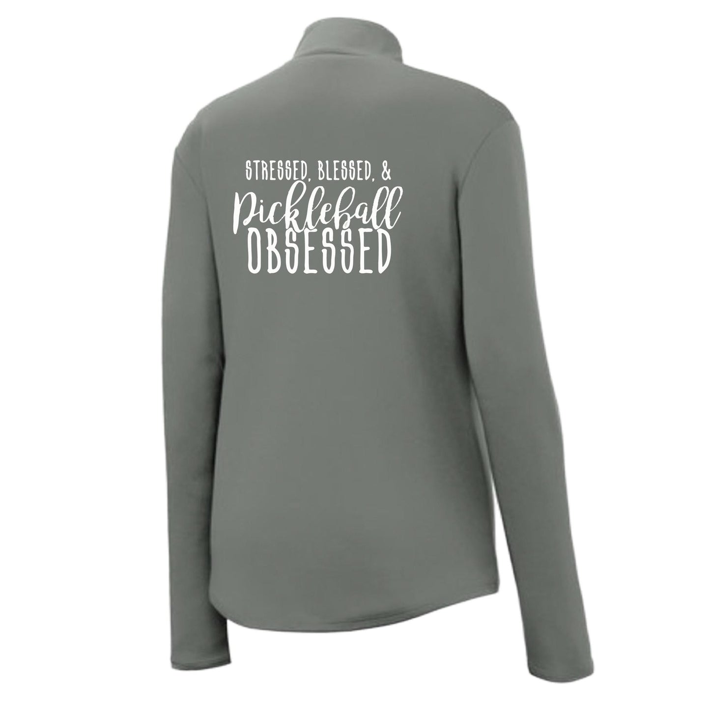 Stressed Blessed & Pickleball Obsessed | Women's 1/4 Zip Pickleball Performance Pullover Shirt | 100% Polyester