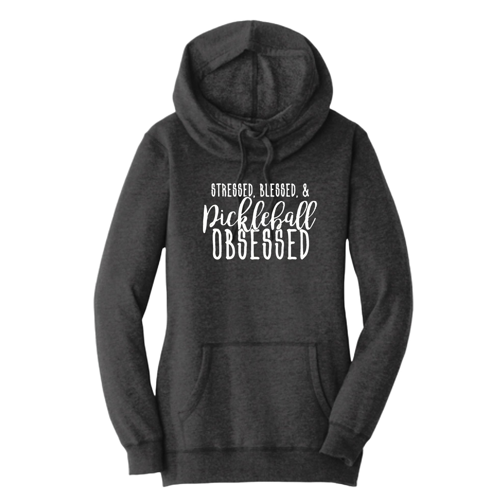 Stressed Blessed Pickleball Obsessed | Women’s Cowl-Neck Hoodie Pickleball Sweatshirt | 55% Cotton 45% Poly Fleece