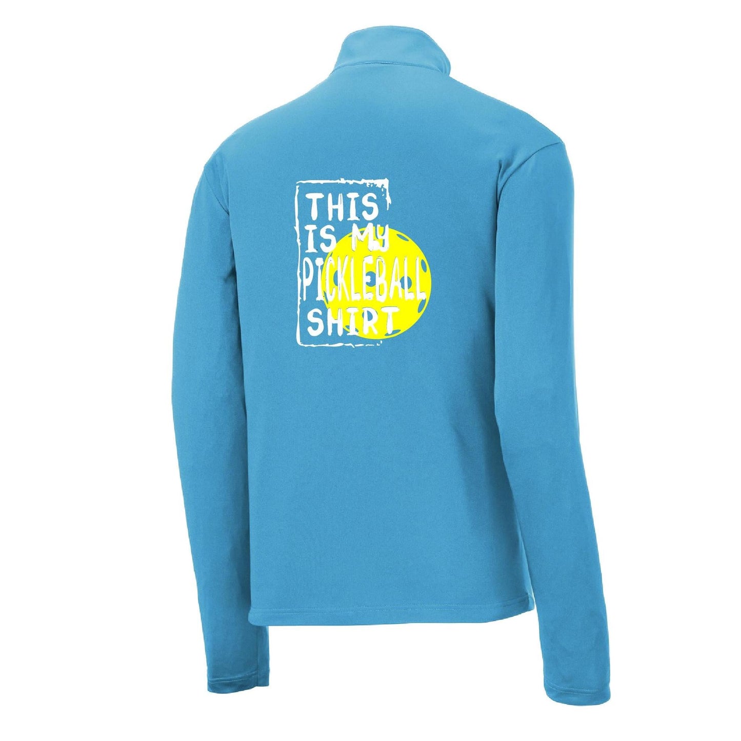 This Is My Pickleball Shirt | Men's 1/4 Zip Long Sleeve Pullover Athletic Performance Shirt | 100% Polyester