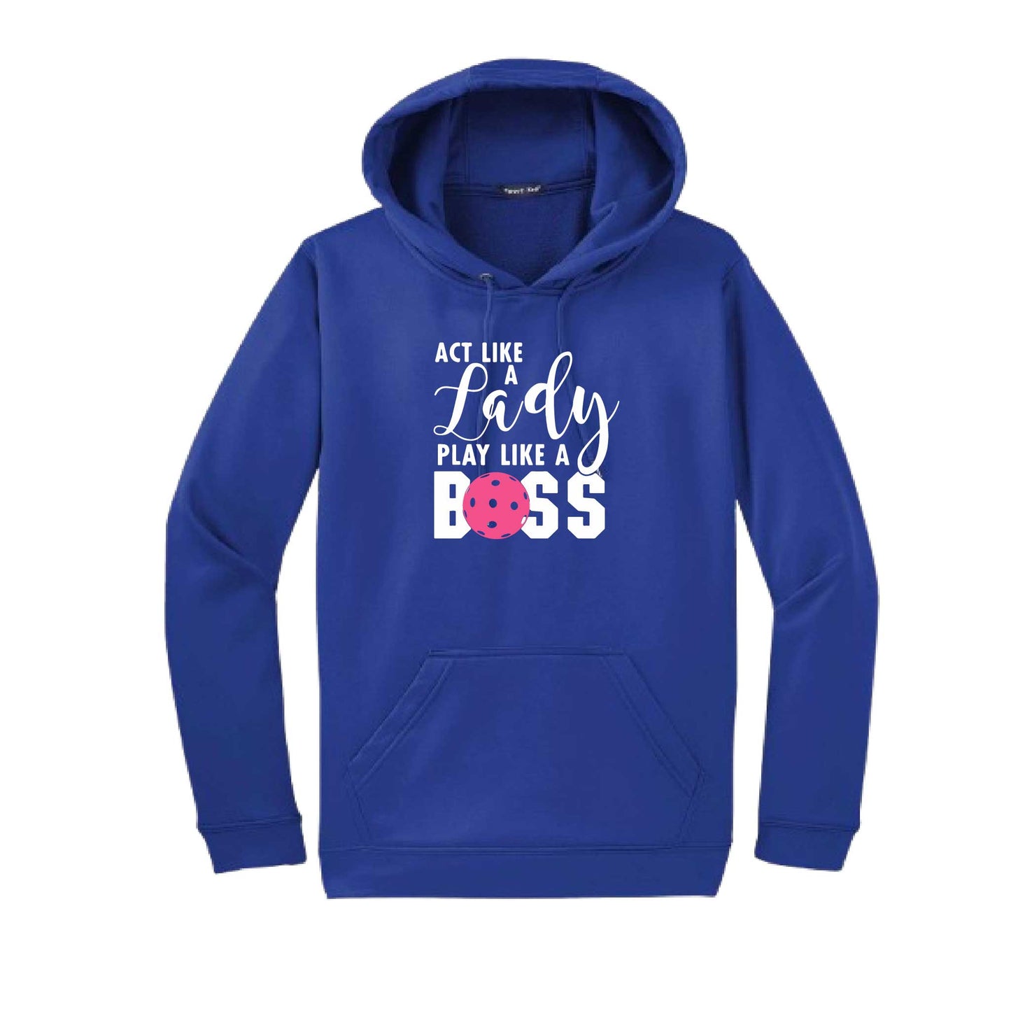 Act Like a Lady Play Like a Boss | Unisex Hoodie Athletic Pickelball Sweatshirt | 50% Cotton/50% Polyester