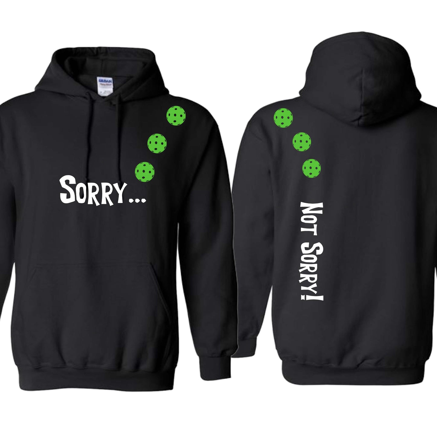 Sorry Not Sorry (10 Custom Pickleball Colors) | Unisex Hoodie Athletic Sweatshirt | 50% Cotton/50% Polyester