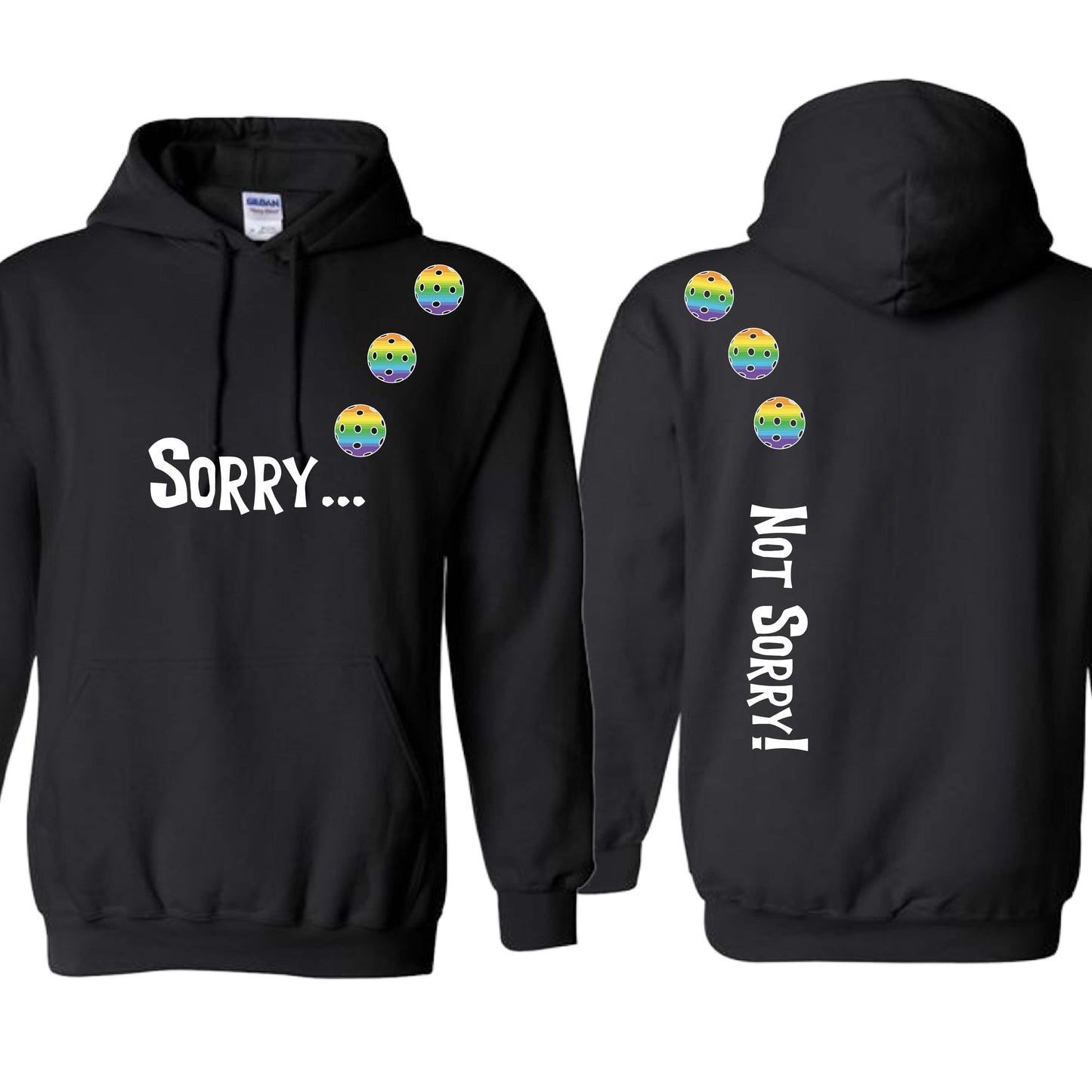 Sorry Not Sorry (10 Custom Pickleball Colors) | Unisex Hoodie Athletic Sweatshirt | 50% Cotton/50% Polyester