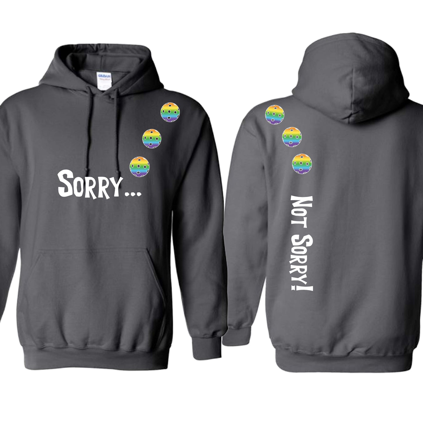 Sorry Not Sorry (10 Custom Pickleball Colors) | Unisex Hoodie Athletic Sweatshirt | 50% Cotton/50% Polyester