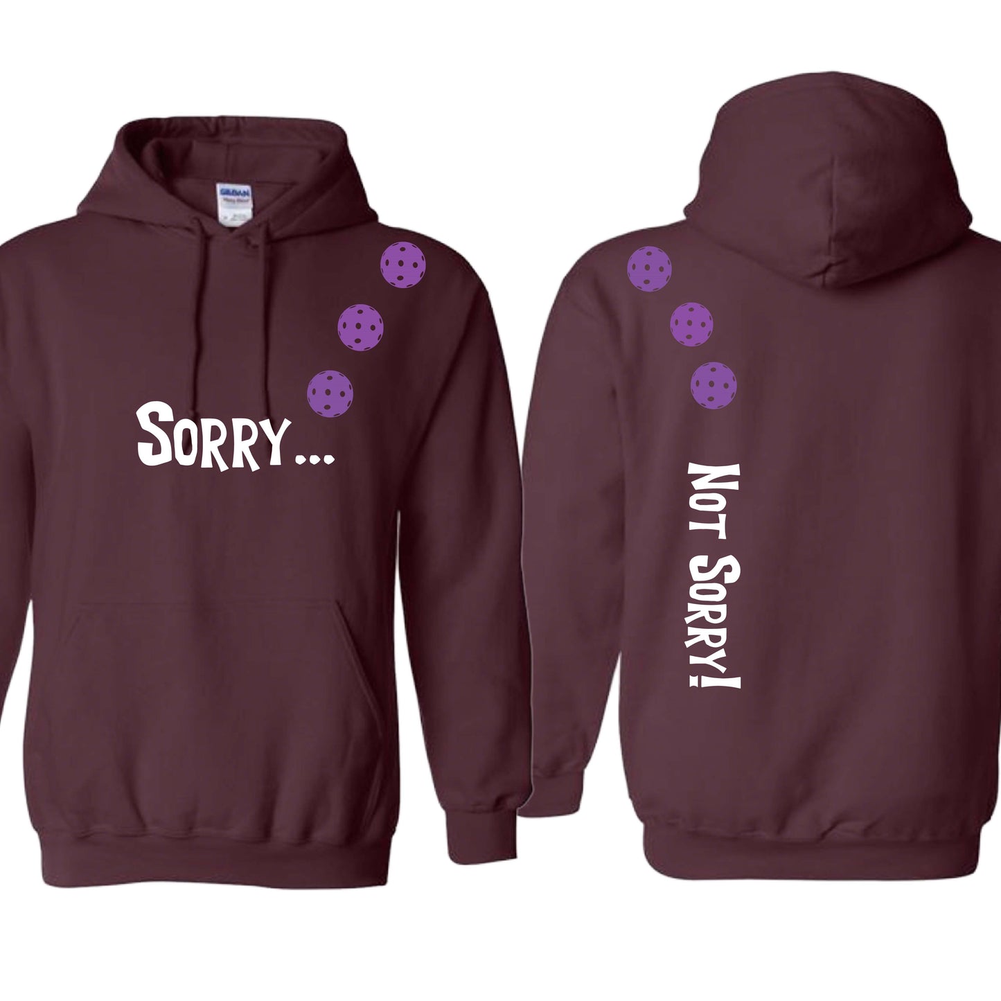 Sorry Not Sorry (10 Custom Pickleball Colors) | Unisex Hoodie Athletic Sweatshirt | 50% Cotton/50% Polyester