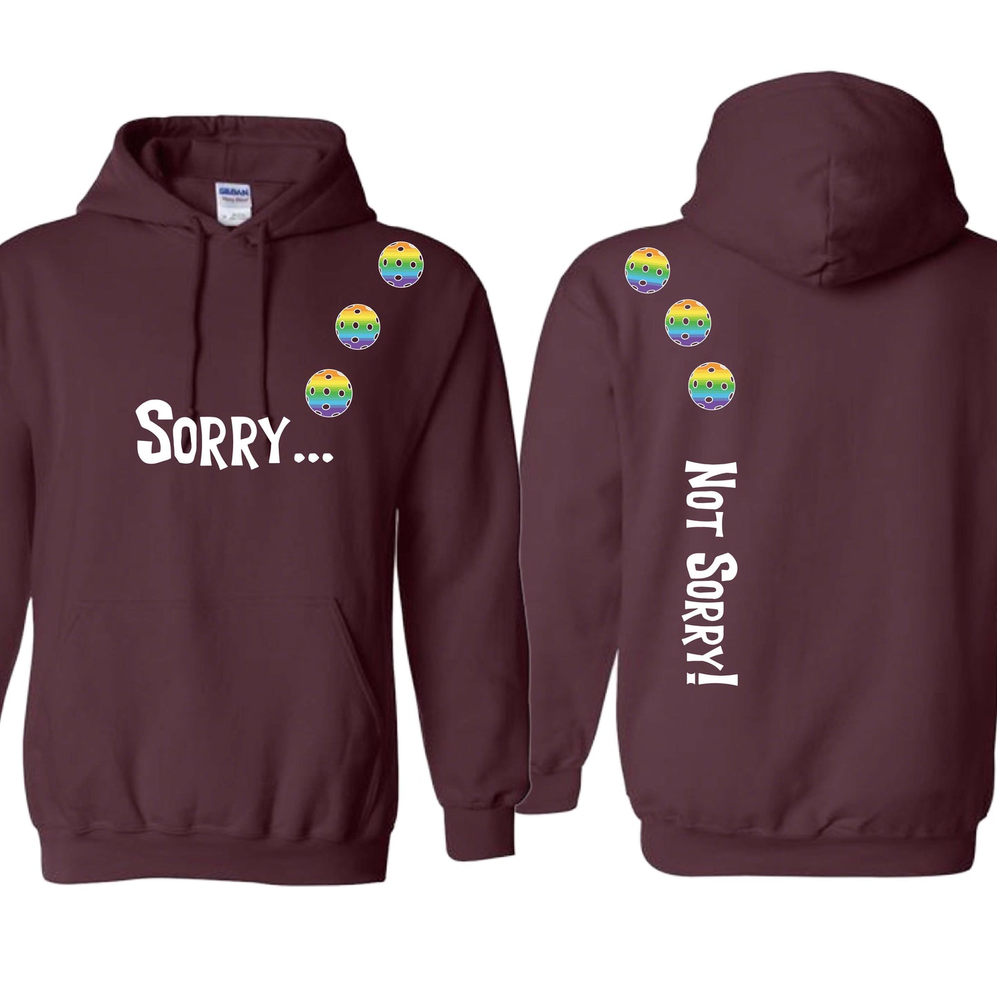 Sorry Not Sorry (10 Custom Pickleball Colors) | Unisex Hoodie Athletic Sweatshirt | 50% Cotton/50% Polyester