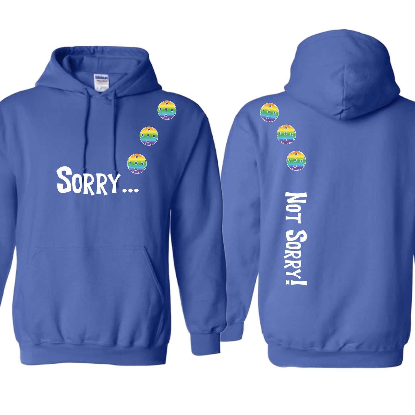 Sorry Not Sorry (10 Custom Pickleball Colors) | Unisex Hoodie Athletic Sweatshirt | 50% Cotton/50% Polyester
