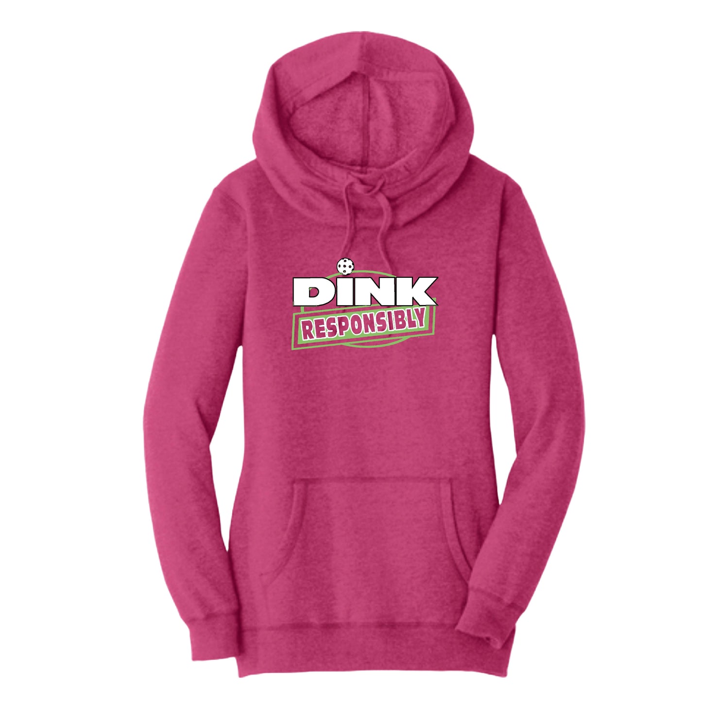 Dink Responsibly | Women’s Cowl-Neck Hoodie Pickleball Sweatshirt | 55% Cotton 45% Poly Fleece