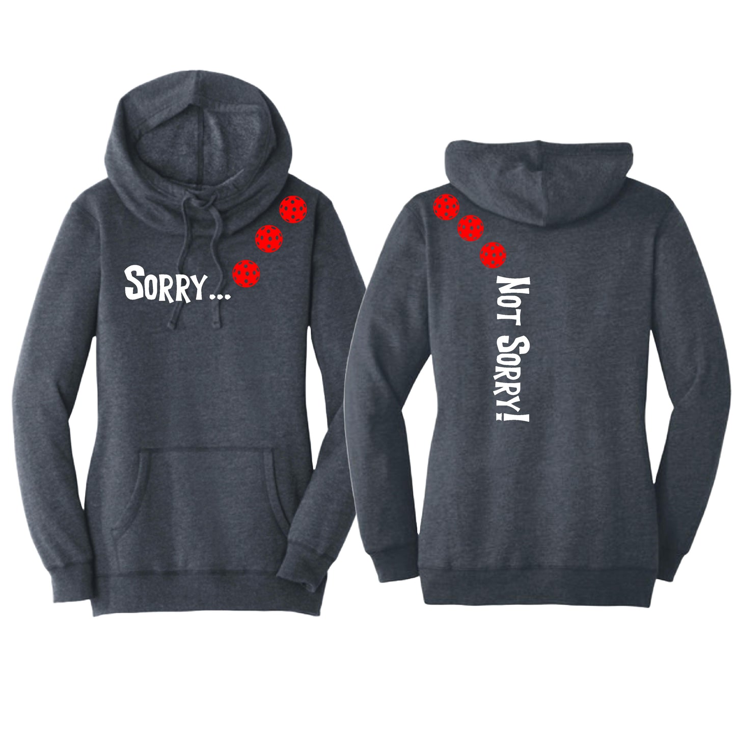 Sorry Not Sorry (Pickleballs Red White Yellow) | Women’s Cowl-Neck Hoodie Pickleball Sweatshirt | 55% Cotton 45% Poly Fleece