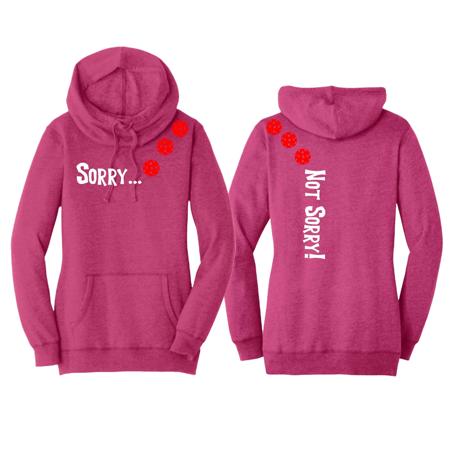 Sorry Not Sorry (Pickleballs Red White Yellow) | Women’s Cowl-Neck Hoodie Pickleball Sweatshirt | 55% Cotton 45% Poly Fleece