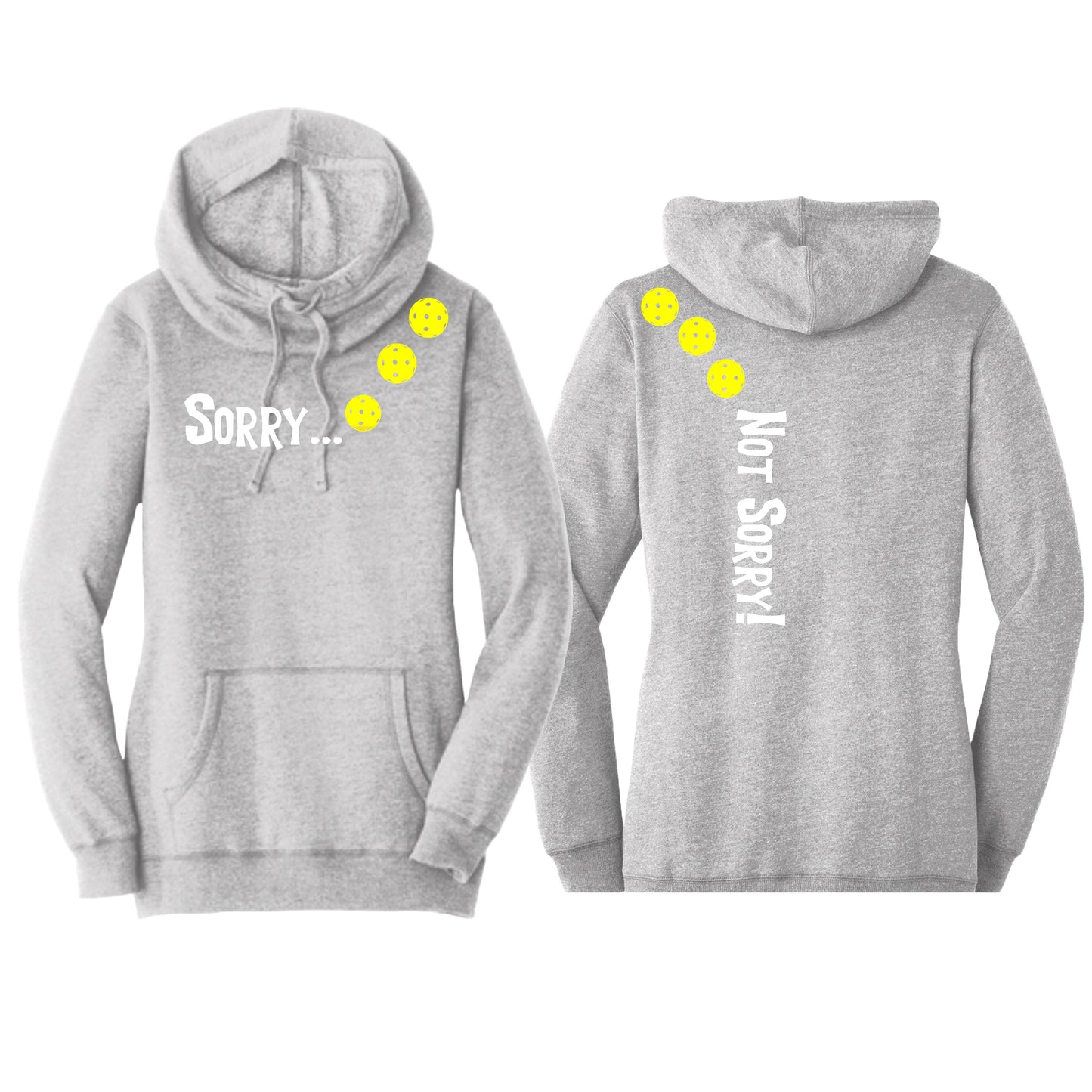 Sorry Not Sorry (Pickleballs Red White Yellow) | Women’s Cowl-Neck Hoodie Pickleball Sweatshirt | 55% Cotton 45% Poly Fleece