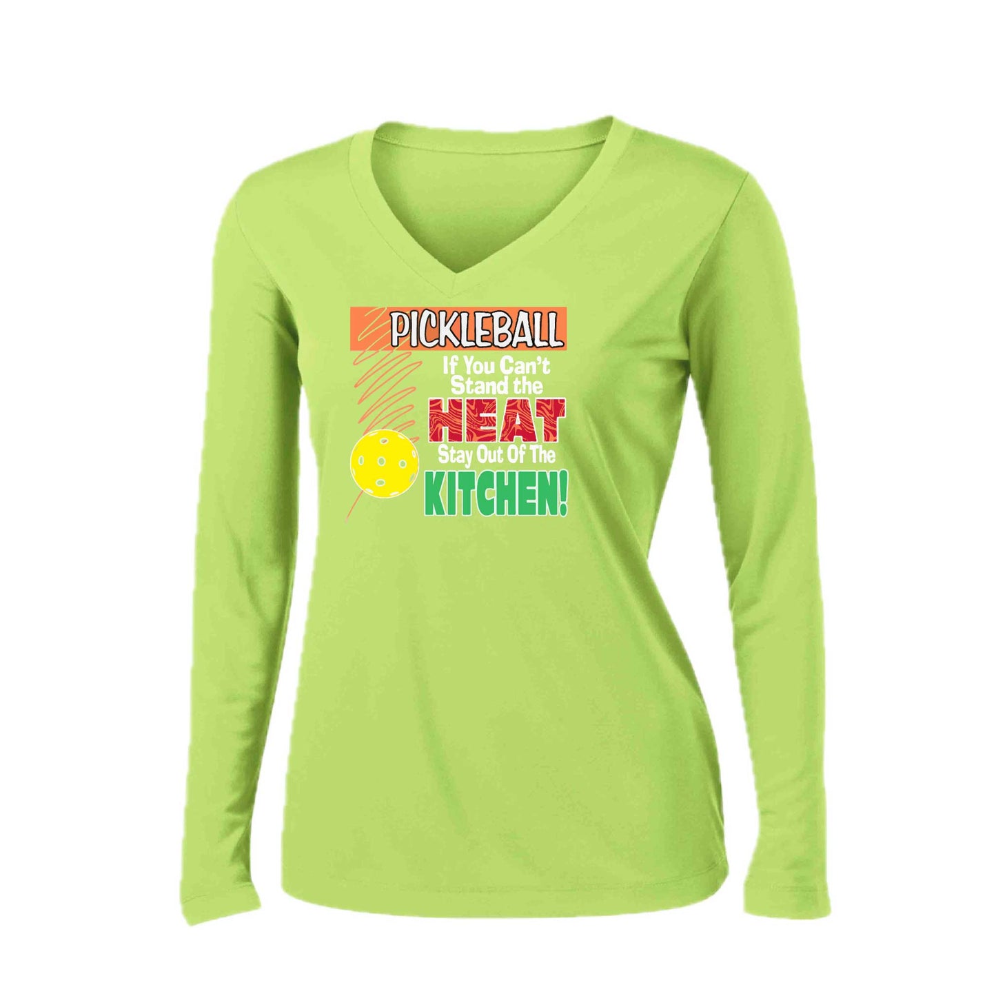 Pickleball If You Can't Stand the Heat Stay Out of the Kitchen | Women’s Long Sleeve V-Neck Pickleball Performance T-Shirt | 100% Polyester