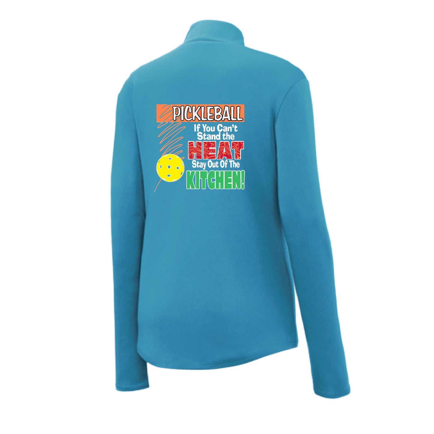 Pickleball If You Can't Stand the Heat Stay Out of the Kitchen | Women's 1/4 Zip Pickleball Performance Pullover Shirts | 100% Polyester