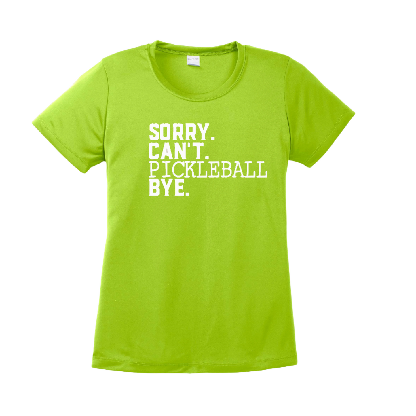 Sorry. Can't. Pickleball Bye. | Clearance Women’s Short Sleeve Crewneck Pickleball Shirts | 100% Polyester