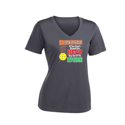 Pickleball If You Can't Stand the Heat Stay Out of the Kitchen | Women's Short Sleeve V-Neck Pickleball Performance T-Shirts | 100% Polyester