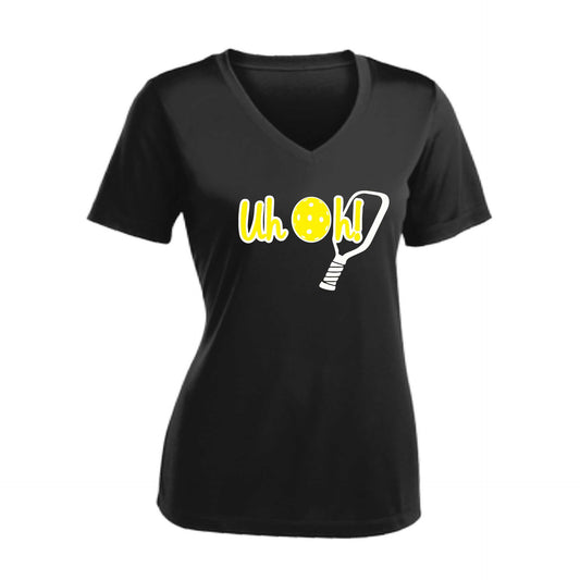 Uh Oh! | Women's Short Sleeve V-Neck Pickleball Performance T-Shirts | 100% Polyester