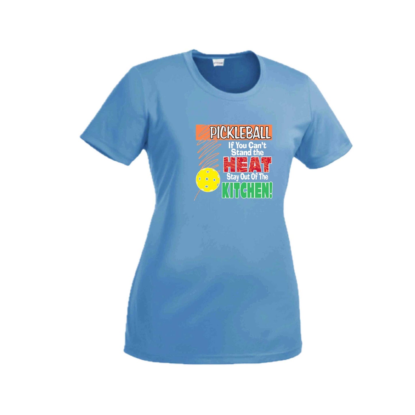 Pickleball If You Can't Stand the Heat Stay Out of the Kitchen | Women's Short Sleeve Crewneck T-Shirts | 100% Polyester